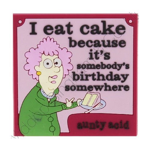 Aunty Acid Rubber Fridge Magnet I Eat Cake